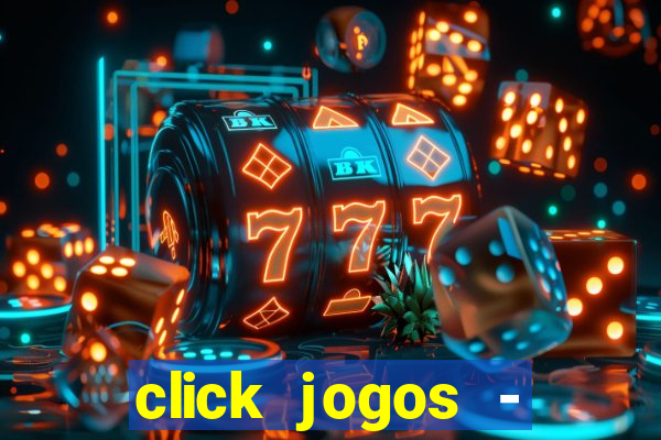 click jogos - ganhar dinheiro