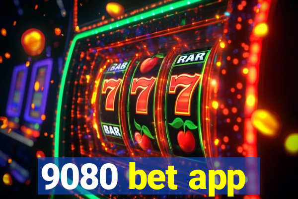 9080 bet app