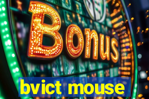 bvict mouse