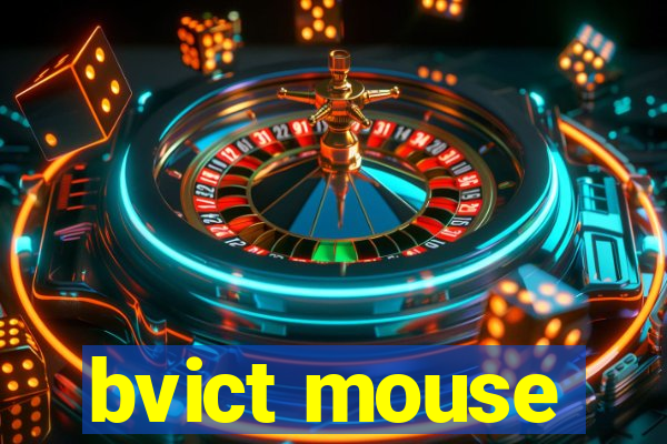 bvict mouse