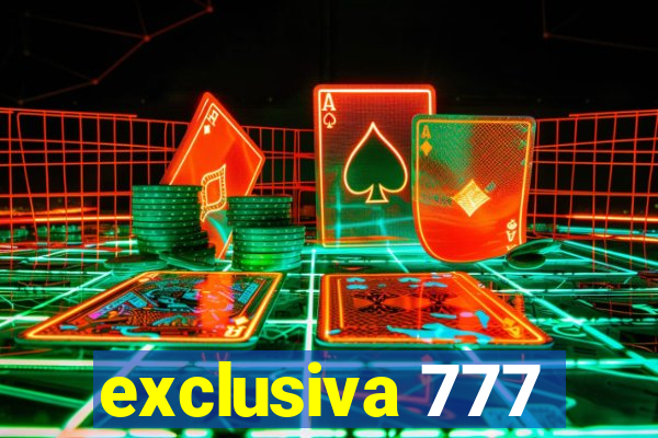 exclusiva 777