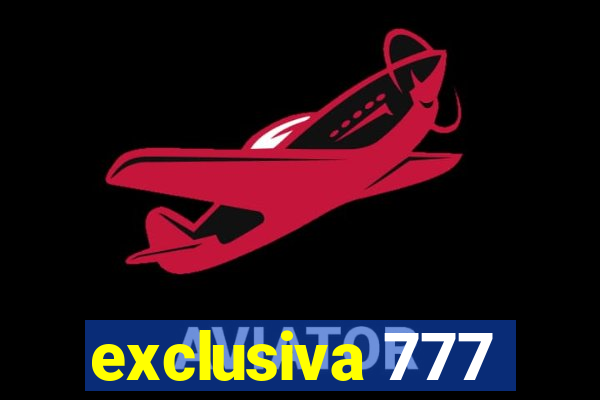 exclusiva 777