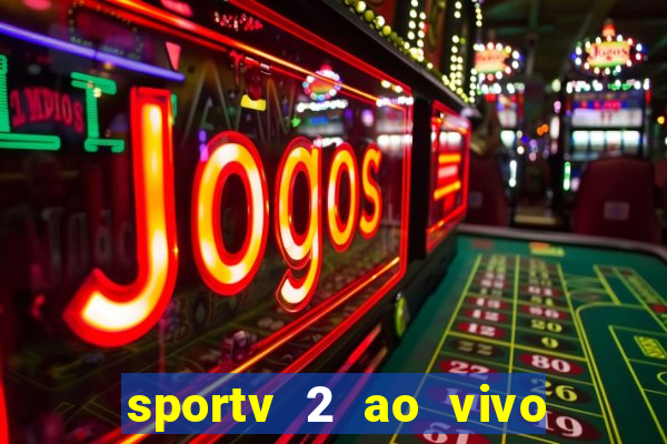 sportv 2 ao vivo mega canais