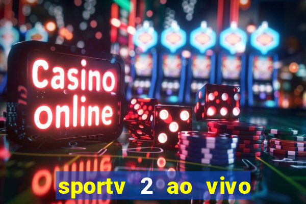 sportv 2 ao vivo mega canais