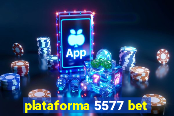 plataforma 5577 bet