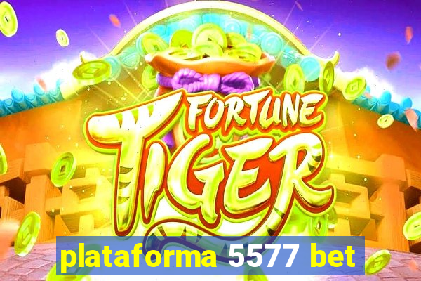 plataforma 5577 bet