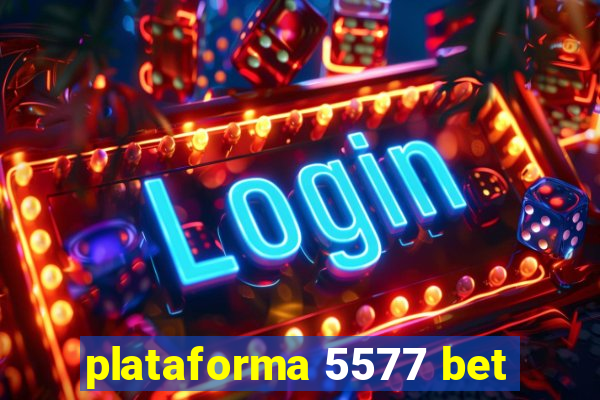 plataforma 5577 bet