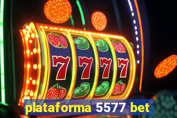 plataforma 5577 bet