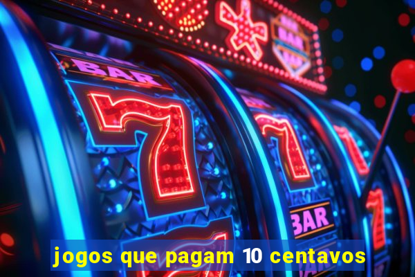 jogos que pagam 10 centavos