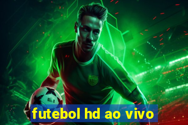 futebol hd ao vivo