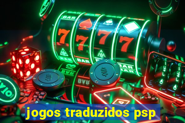 jogos traduzidos psp