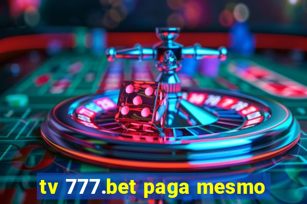 tv 777.bet paga mesmo