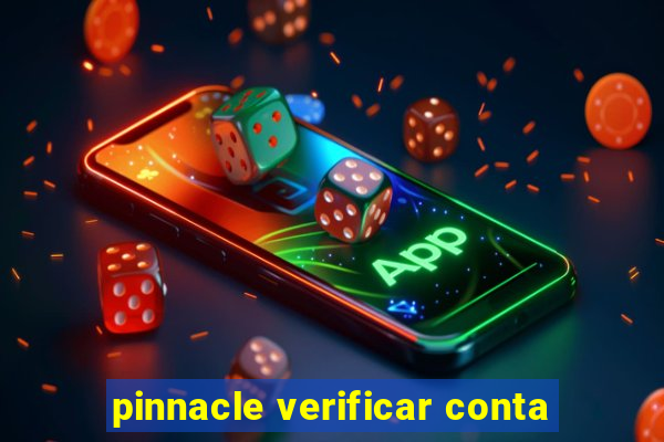 pinnacle verificar conta