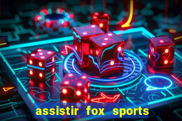 assistir fox sports 2 ao vivo