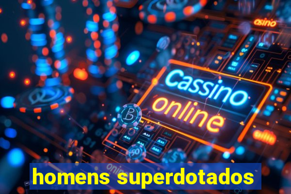 homens superdotados