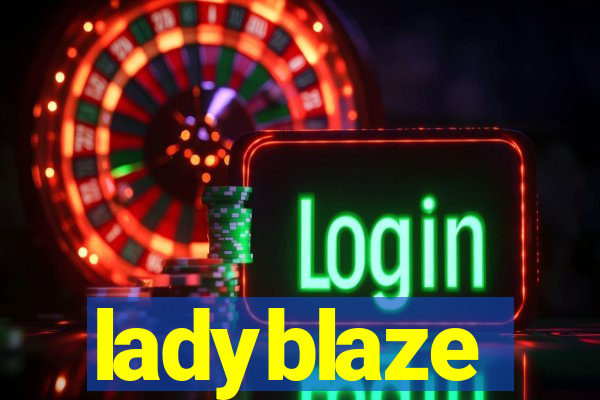 ladyblaze