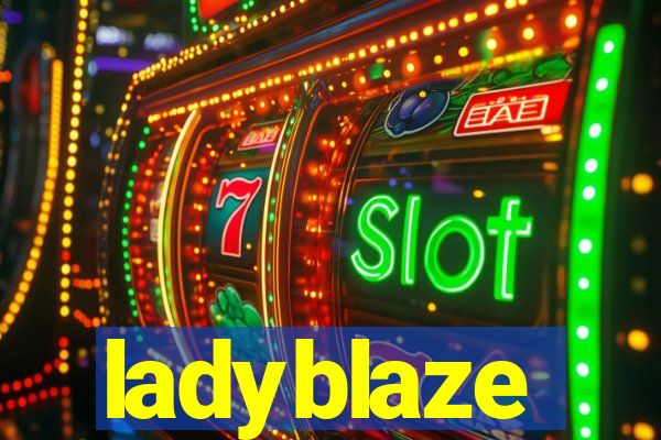 ladyblaze