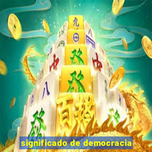 significado de democracia