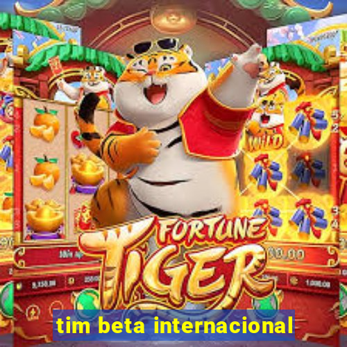 tim beta internacional