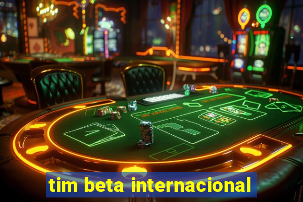 tim beta internacional