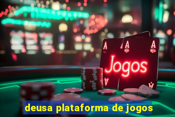 deusa plataforma de jogos