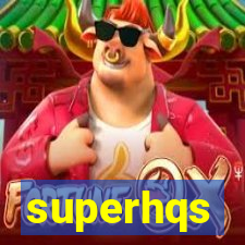 superhqs