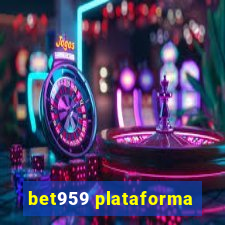 bet959 plataforma