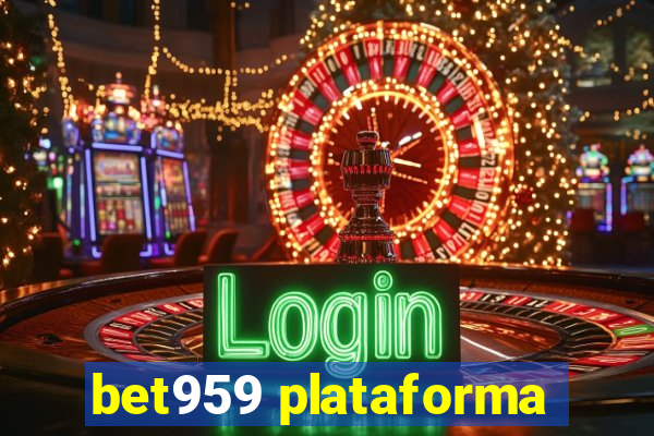 bet959 plataforma