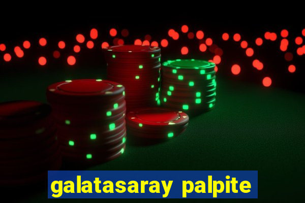 galatasaray palpite