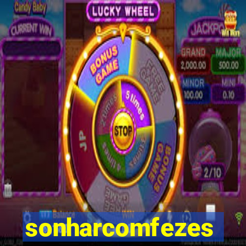 sonharcomfezes