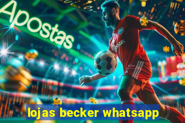 lojas becker whatsapp