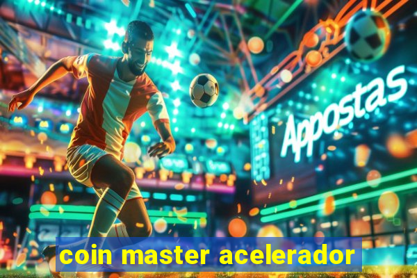 coin master acelerador