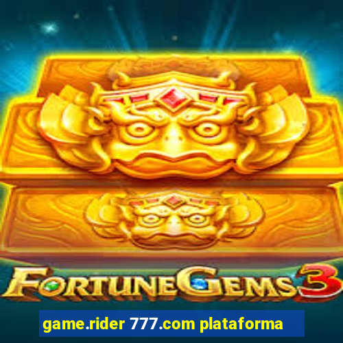 game.rider 777.com plataforma