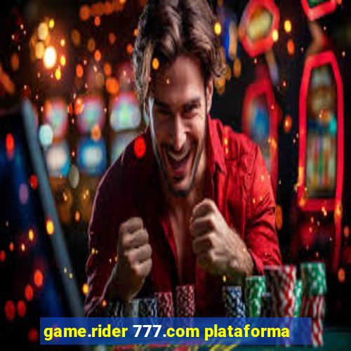 game.rider 777.com plataforma