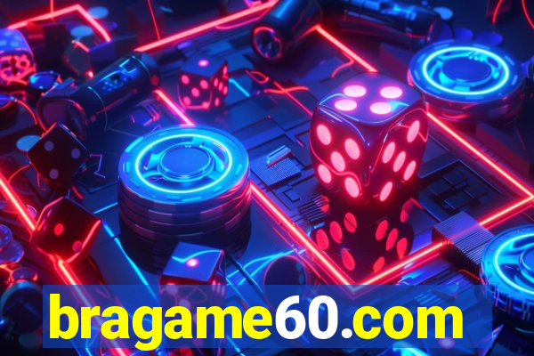 bragame60.com