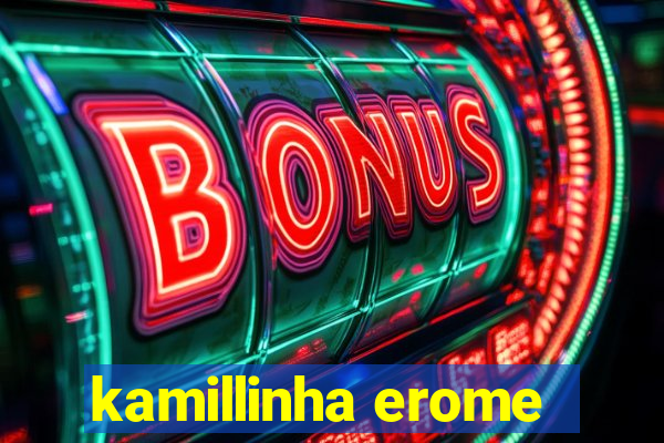 kamillinha erome