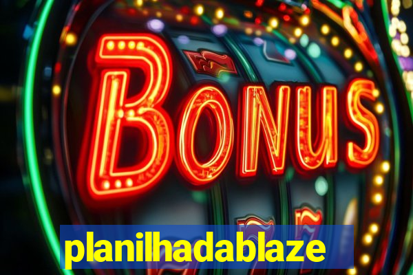 planilhadablaze