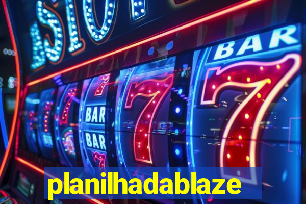 planilhadablaze