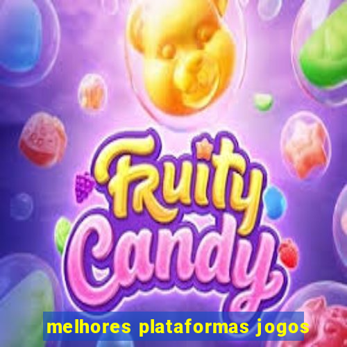 melhores plataformas jogos