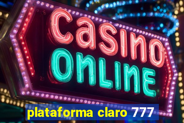 plataforma claro 777