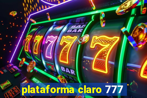 plataforma claro 777