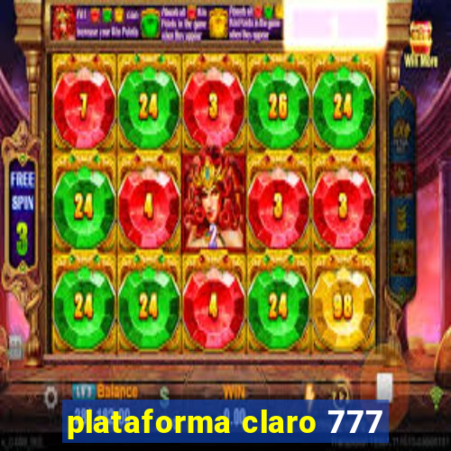 plataforma claro 777