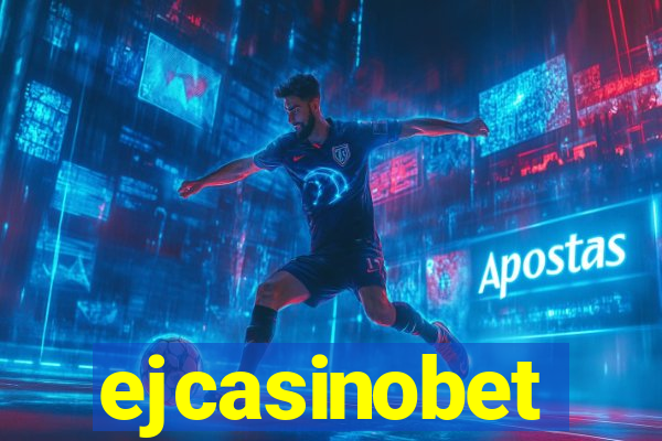 ejcasinobet