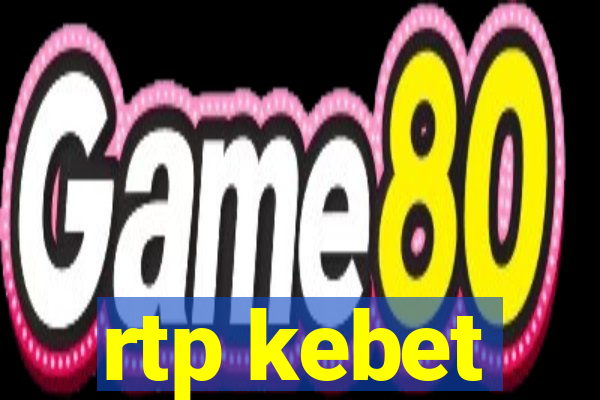 rtp kebet