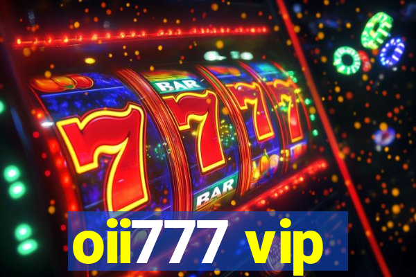 oii777 vip