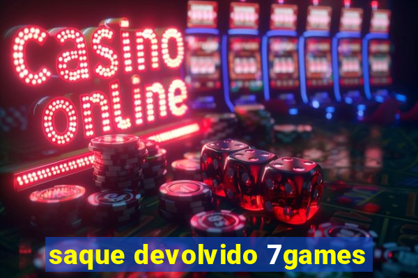 saque devolvido 7games