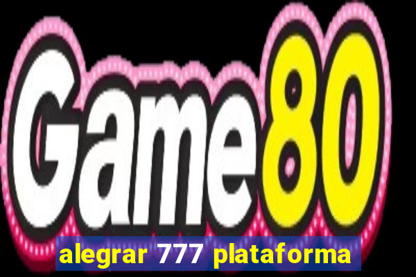 alegrar 777 plataforma