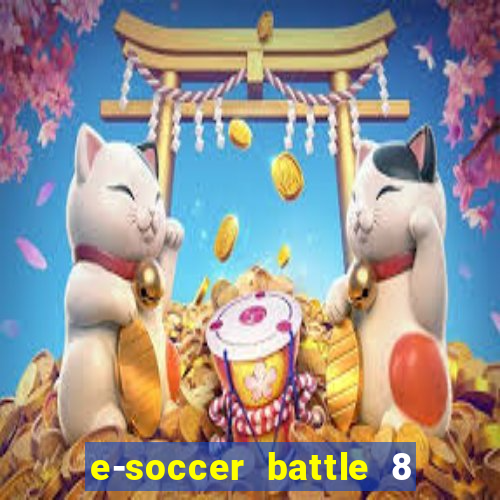 e-soccer battle 8 minutos tabela