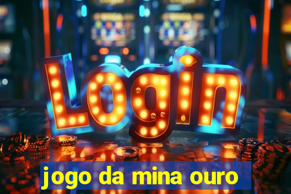 jogo da mina ouro