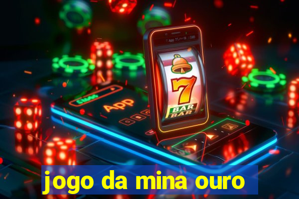 jogo da mina ouro